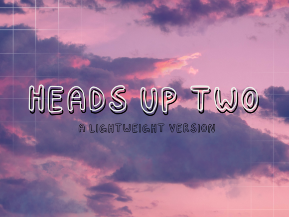 Heads Up Two: The Handwritten Font for Scroll-Stopping Marketing